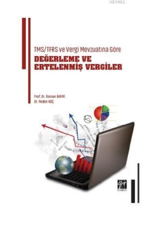 TMS/TFRS ve Vergi Mevzuatına Göre Değerleme ve Ertelenmiş Vergiler