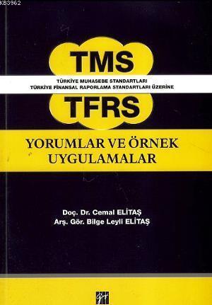 TMS ve TFRS Üzerine Yorumlar ve Örnek Uygulamalar