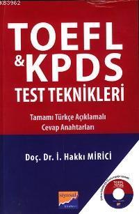 TOEFL- KPDS Test Teknikleri; Tamamı Türkçe Açıklamalı Cevap Anahtarları