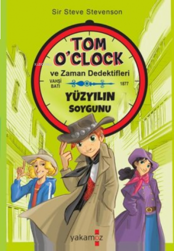 Tom O'Clock ve Zaman Dedektifleri;Yüzyılın Soygunu