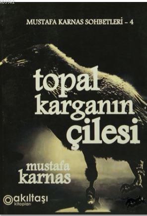 Topal Karganın Çilesi; Mustafa Karnas Sohbetleri-4