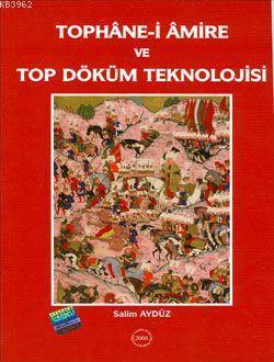 Tophane-i Amire ve Top Döküm Teknolojisi