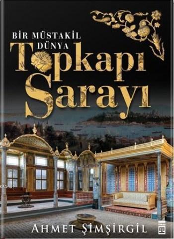 Topkapı Sarayı (Ciltli); Bir Müstakil Dünya