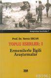 Toplu Eserler - 1| Ermenilerle İlgili Araştırmalar