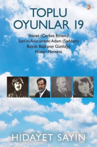 Toplu Oyunlar 19 ;İhanet (Çerkez Ethem) Sam’ın Avucundaki Adam (Saddam)Büyük Başkanın Günlüğü Hüzün Mevsimi
