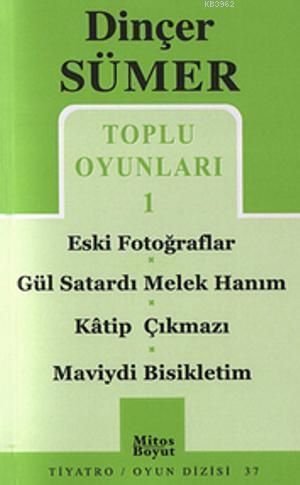 Toplu Oyunları-1; Eski Fotoğraflar / Gül Satardı Melek / Hanım / Katip Çıkmazı / Maviydi Bisikletim