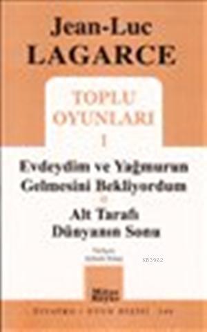 Toplu Oyunları 1; Evdeydim ve Yağmurun Gelmesini Bekliyordum - Alt Tarafı Dünyanın Sonu
