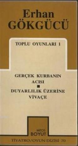 Toplu Oyunları 1; Gerçek Kurbanın Acısı - Duyarlılık Üzerine Vivaçe