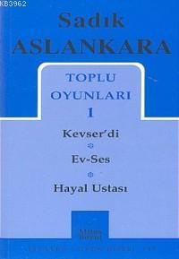 Toplu Oyunları 1; Kevser'di - Ev-Ses - Hayal Ustası