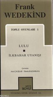 Toplu Oyunları 1; Lulu - İlkbahar Uyanışı