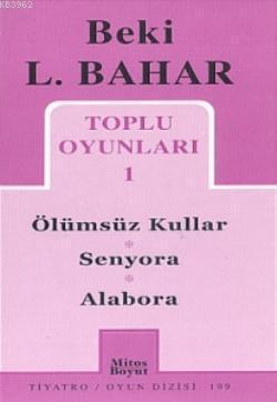 Toplu Oyunları 1; Ölümsüz Kullar - Senyora - Alabora