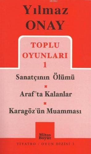 Toplu Oyunları 1 Sanatçının Ölümü / Araf'ta Kalanlar / Karagöz'ün Muamması