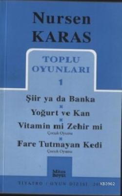 Toplu Oyunları 1; Şiir ya da Banka - Yoğurt ve Kan - Vitamin mi Zehir mi - Fare Tutmayan Kedi