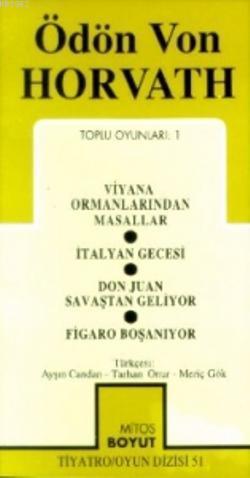 Toplu Oyunları 1; Viyana Ormanlarından Masallar - İtalyan Gecesi - Don Juan Savaştan Geliyor - Figaro Boşanıyor