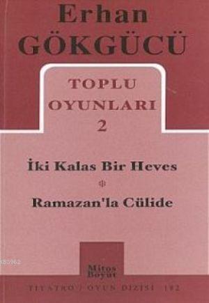 Toplu Oyunları 2; İki Kalas Bir Heves - Ramazan'la Cülide