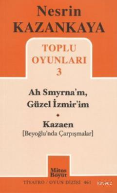 Toplu Oyunları 3 - Ah Smyrna'm, Güzel İzmir'im - Kazaen; Beyoğlunda Çarpışmalar