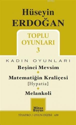 Toplu Oyunları - 3 Kadın Oyunları; Beşinci Mevsim - Matematiğin Kraliçesi (Hypatia) - Melankoli