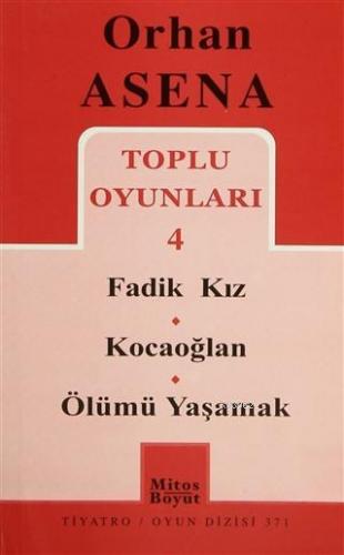 Toplu Oyunları 4 / Fadik Kız - Kocaoğlan - Ölümü Yaşamak
