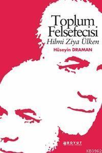 Toplum Felsefecisi; Hilmi Ziya Ülken