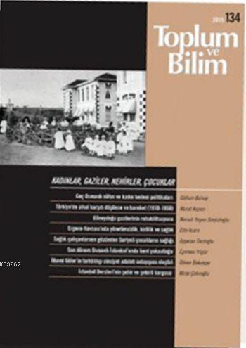 Toplum ve Bilim Sayı: 134; Kadınlar, Gaziler Nehirler, Çocuklar
