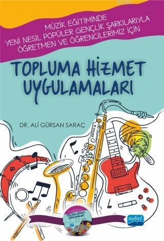 Topluma Hizmet Uygulamarı; Müzik Eğitiminde Yeni Nesil Popüler Gençlik Şarkılarıyla Öğretmen ve Öğrencilerimiz İçin