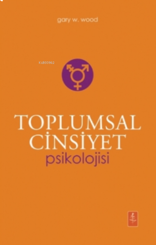 Toplumsal Cinsiyet Psikolojisi - The Psychology Of Gender