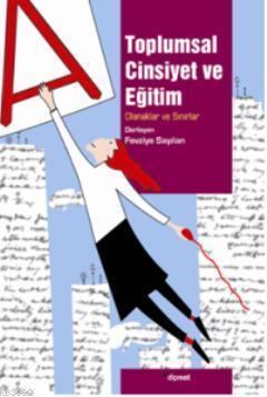 Toplumsal Cinsiyet ve Eğitim; Olanaklar ve Sınırları