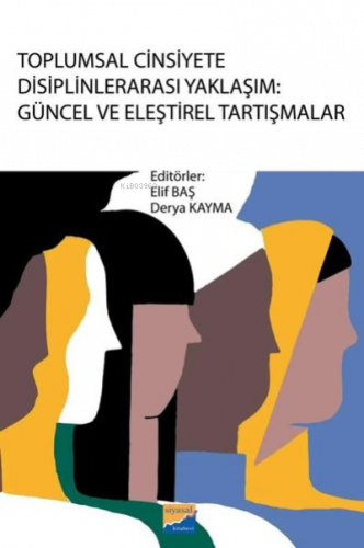 Toplumsal Cinsiyete Disiplinlerarası Yaklaşım: Güncel ve Eleştirel Tartışmalar
