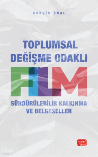 Toplumsal Değişme Odaklı Film;Sürdürülebilir Kalkınma ve Belgeseller