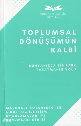Toplumsal Dönüşümün Kalbi;Dünyanızda Bir Fark Yaratmanın Yolu...