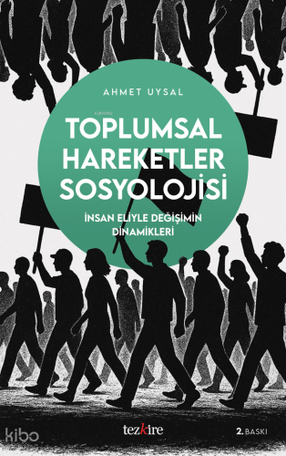 Toplumsal Hareketler Sosyolojisi;İnsan Eliyle Değişimin Dinamikleri