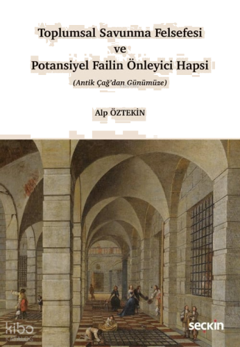 Toplumsal Savunma Felsefesi ve Potansiyel Failin Önleyici Hapsi