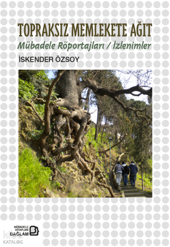 Topraksız Memlekete Ağıt;Mübadele Röportajları - İzlenimler