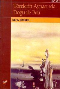 Törelerin Aynasında Doğu İle Batı