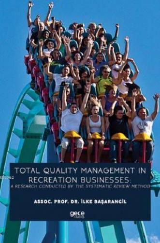 Total Quality Management In Recreation Businesses: A Research Conducted By The Systematic Review Met