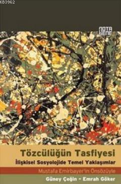 Tözcülüğün Tasfiyesi; İlişkisel Sosyolojide Temel Yaklaşımlar