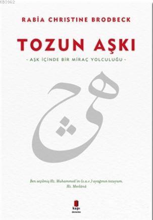 Tozun Aşkı; Aşk İçinde Bir Miraç Yolculuğu