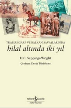 Trablusgarp ve Balkan Savaşlarında Hilal Altında İki Yıl
