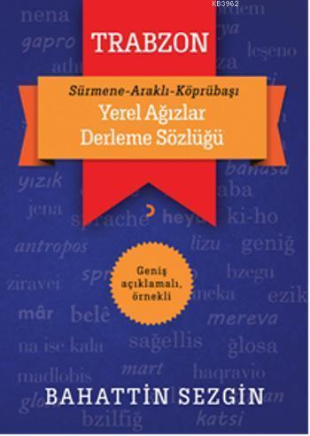 Trabzon Yerel Ağızlar Derleme Sözlüğü; Sürmene, Araklı, Köprübaşı
