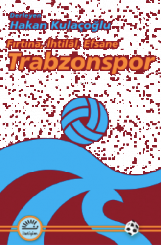 Trabzonspor;Fırtına, İhtilâl, Efsane