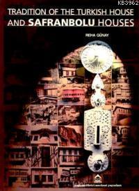 Tradition of The Turkish House and Safranbolu Houses (Ciltli)