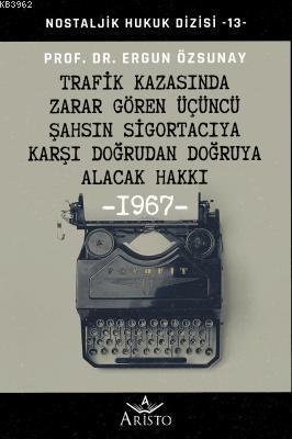 Trafik Kazasında Zarar Gören Üçüncü Şahsın Sigortacıya Karşı Doğrudan Doğruya Alacak Hakkı