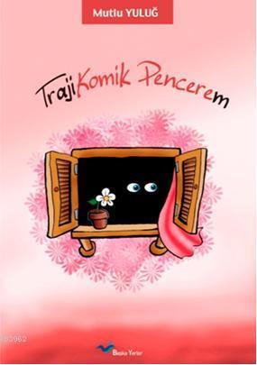 Trajikomik Pencerem