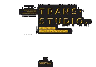 Trans. Studio: Via Istanbul - İstanbul Aracılığında