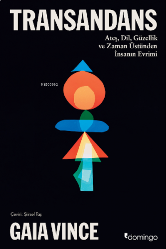 Transandas ;Ateş, Dil, Güzellik ve Zaman Üstünden İnsanın Evrimi