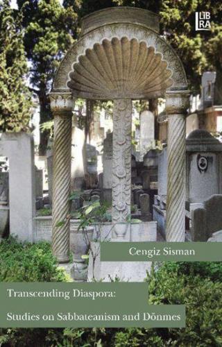 Transcending Diaspora; Studies on Sabbateanism and Dönmes