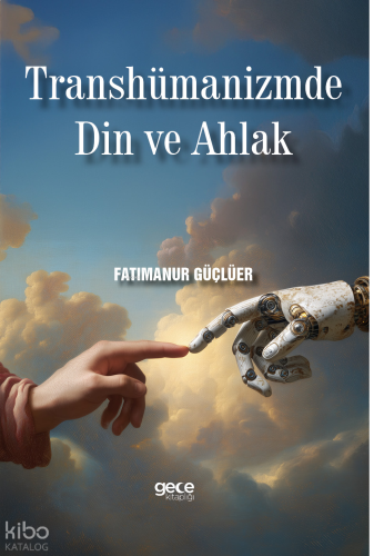 Transhümanizmde Din ve Ahlak