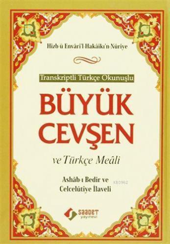 Transkriptli Türkçe Okunuşlu Büyük Cevşen ve Türkçe Meâli; (Cep Boy, Ashab-ı Bedir ve Celcelütiye İlaveli)