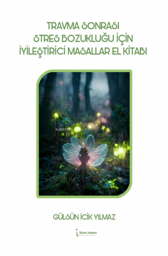Travma Sonrası Stres Bozukluğu İçin İyileştirici Masallar El Kitabı