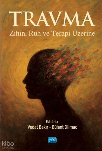 Travma;Zihin, Ruh ve Terapi Üzerine